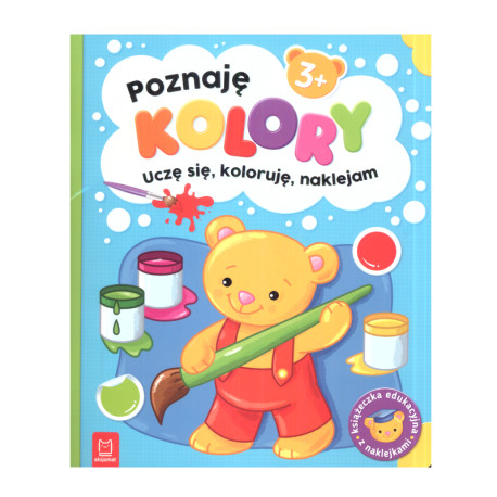 POZNAJĘ KOLORY UCZĘ SIĘ KOLORUJĘ NAKLEJAM Sylwia Kajdana 3+