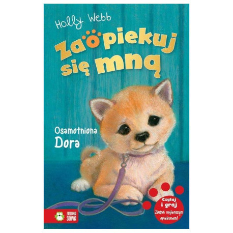 ZAOPIEKUJ SIĘ MNĄ OSAMOTNIONA DORA Holly Webb