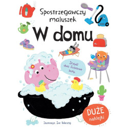 W DOMU. SPOSTRZEGAWCZY MALUSZEK