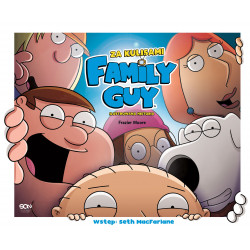 Family Guy. Za kulisami. Ilustrowana historia Frasier Moore