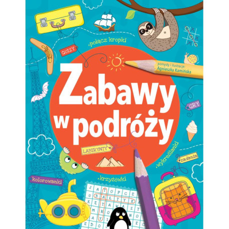 ZABAWY W PODRÓŻY KRZYŻÓWKI LABIRYNTY KOLOROWANKI