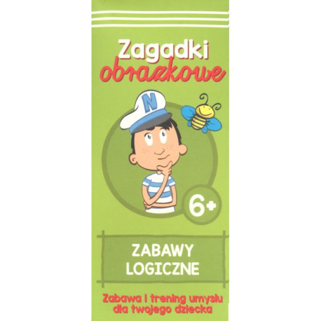 ZABAWY LOGICZNE ZAGADKI OBRAZKOWE ZABAWA I TRENING UMYSŁU DLA TWOJEGO DZIECKA KAPITAN NAUKA 6+