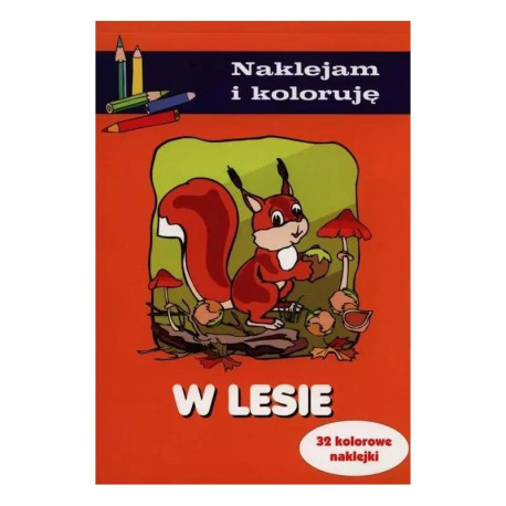 W LESIE. NAKLEJAM I KOLORUJĘ