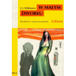 W małym dworku lektura wydanie z opracowaniem Stanisław Ignacy Witkiewicz