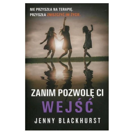 ZANIM POZWOLĘ CI WEJŚĆ Jenny Blackhurst