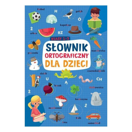 SŁOWNIK ORTOGRAFICZNY DLA DZIECI KLASY 1-3