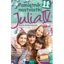 Julia iv pamiętnik nastolatki Tom 11 Beata Andrzejczuk