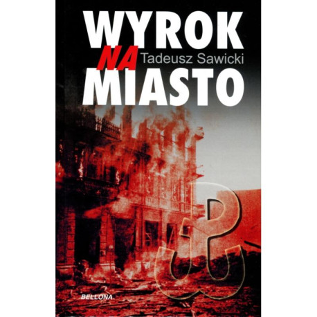 WYROK NA MIASTO Tadeusz Sawicki