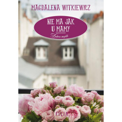NIE MA JAK U MAMY Magdalena Witkiewicz