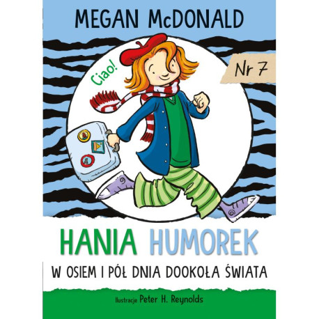 W OSIEM I PÓŁ DNIA DOOKOŁA ŚWIATA. HANIA HUMOREK Megan McDonald