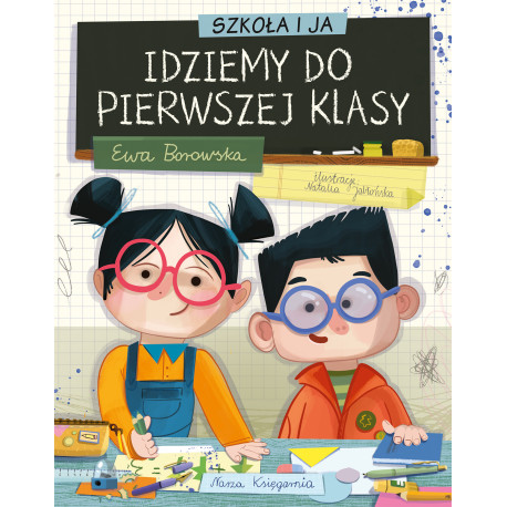 Szkoła i ja. Idziemy do pierwszej klasy