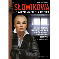 Słowikowa o więzieniach dla kobiet Artur Górski, Monika Banasiak