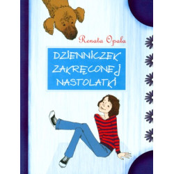 Dzienniczek zakręconej nastolatki cz. 1 Renata Opala