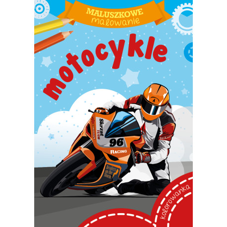 Motocykle. Maluszkowe malowanie Opracowanie Zbiorowe