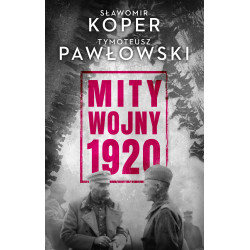 Mity wojny 1920 Sławomir Koper, Tymoteusz Pawłowski