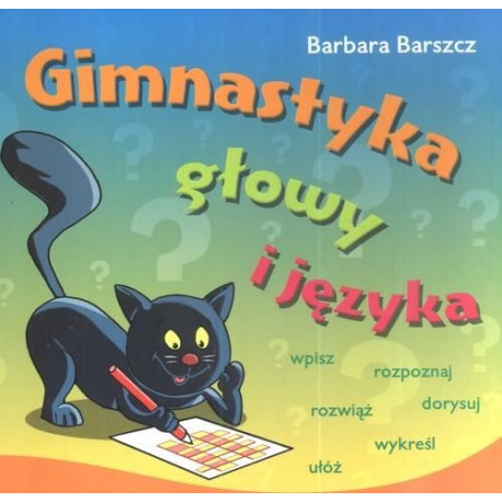 GIMNASTYKA GŁOWY I JĘZYKA Barbara Barszcz Barbara Barszcz