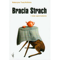 Bracia Strach i inne opowiadania Bracia Strach i inne opowiadania